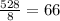 \frac{528}{8}=66