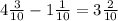 4\frac{3}{10}-1\frac{1}{10}=3\frac{2}{10}