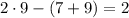 2\cdot9-(7+9)=2