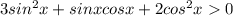 3sin^2x+sinxcosx+2cos^2x0