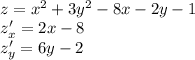 \\ z=x^2+3y^2-8x-2y-1\\ z'_x=2x-8\\ z'_y=6y-2\\\\ 