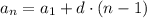 a_{n}= a_{1}+d\cdot (n-1)