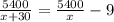 \frac{5400}{x+30}=\frac{5400}{x}-9