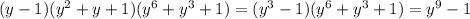 (y-1)(y^{2}+y+1)(y^{6}+y^{3}+1)=(y^{3}-1)(y^{6}+y^{3}+1)=y^{9}-1