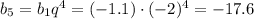 b_5=b_1q^4=(-1.1)\cdot (-2)^4=-17.6