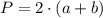 P=2\cdot(a+b)