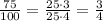 \frac{75}{100}=\frac{25\cdot3}{25\cdot4}=\frac{3}{4}