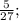 \frac{5}{27};