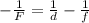 -\frac{1}{F}=\frac{1}{d}-\frac{1}{f}