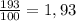 \frac{193}{100}=1,93