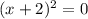 (x+2)^{2}=0