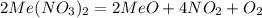 2Me(NO_3)_2=2MeO+4NO_2+O_2