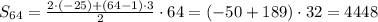 S_{64}=\frac{2\cdot(-25)+(64-1)\cdot3}{2}\cdot 64=(-50+189)\cdot32=4448