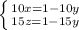 \left \{ {{10x=1-10y}\atop{15z=1-15y}}\right