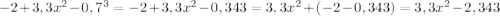 -2+3,3x^{2}-0,7^{3}=-2+3,3x^{2}-0,343=3,3x^{2}+(-2-0,343)=3,3x^{2}-2,343