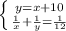 \left \{{{y=x+10}\atop{\frac{1}{x}+\frac{1}{y}=\frac{1}{12}}}\right