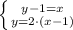 \left \{{{y-1=x}\atop{y=2\cdot(x-1)}}\right