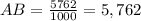 AB=\frac{5762}{1000}=5,762