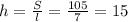 h=\frac Sl=\frac{105}7=15