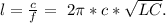 l=\frac{c}{f}=\ 2\pi*c*\sqrt{LC}. 