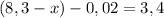 (8,3-x)-0,02=3,4