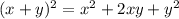 (x+y)^{2}=x^{2}+2xy+y^{2}