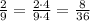 \frac{2}{9}=\frac{2\cdot4}{9\cdot4}=\frac{8}{36}