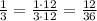 \frac{1}{3}=\frac{1\cdot12}{3\cdot12}=\frac{12}{36}