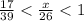 \frac{17}{39}<\frac{x}{26}<1