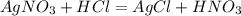 AgNO_{3}+HCl=AgCl+HNO_{3}