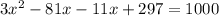 3x^{2}-81x-11x+297=1000