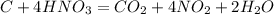 C+4HNO_3=CO_2+4NO_2+2H_2O