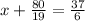 x+\frac{80}{19}=\frac{37}{6}