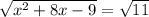 \sqrt{x^{2}+8x-9}=\sqrt{11}