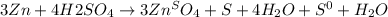 3Zn+4H2SO_4\rightarrow 3Zn^SO_4+S+4H_2O+S^0+H_2O