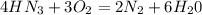 4HN_{3}+3O_{2}=2N_{2}+6H_{2}0