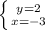 \left \{ {{y = 2} \atop {x = -3}} \right.