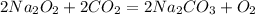 2Na_2O_2+2CO_2=2Na_2CO_3+O_2