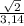 \frac{\sqrt{2}}{3,14}