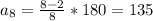 a_{8}=\frac{8-2}{8}*180=135