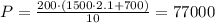 P=\frac{200\cdot (1500\cdot 2.1+700)}{10}=77000