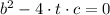 b^{2}-4 \cdot t \cdot c =0