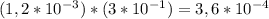 (1,2*10^{-3})*(3*10^{-1}) = 3,6*10^{-4}