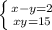  \left \{ {{x-y=2} \atop {xy=15}} \right. 