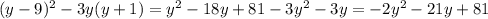 (y-9)^2-3y(y+1)=y^2-18y+81-3y^2-3y=-2y^2-21y+81