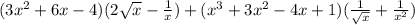 (3x^2+6x-4)(2 \sqrt x-\frac{1}{x})+(x^3+3x^2-4x+1)(\frac{1}{\sqrt x}+\frac{1}{x^2})