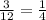 \frac{3}{12}=\frac{1}{4}