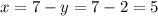 x=7-y=7-2=5