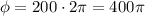 \phi = 200\cdot2\pi= 400\pi