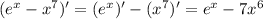 (e^x-x^7)' = (e^x)' - (x^7)' = e^x - 7x^6